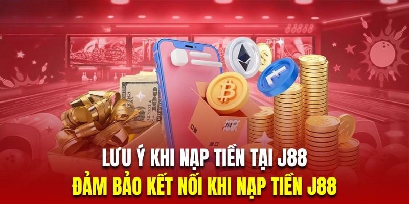 Mẹo Hữu Ích Khi Nạp Tiền J888